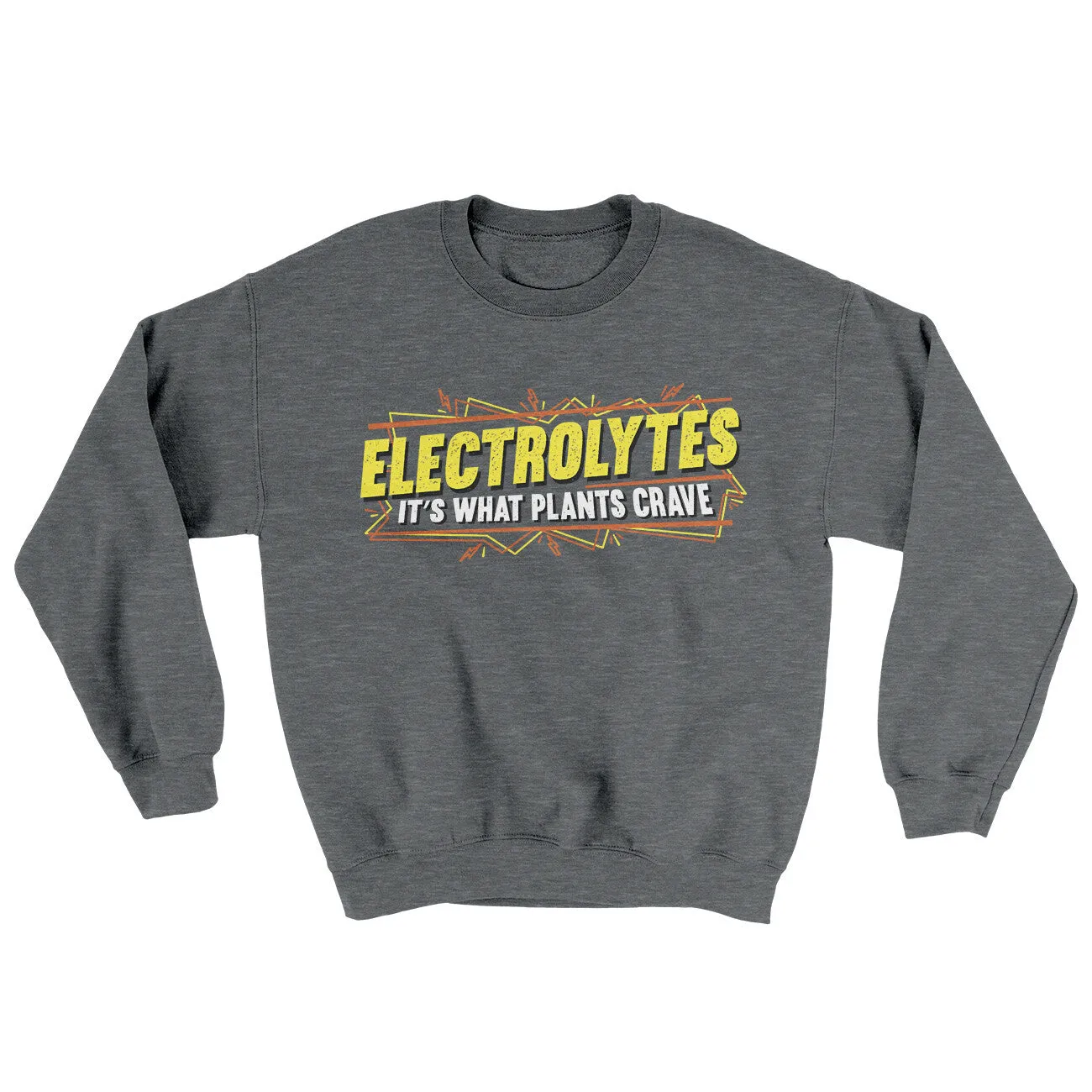 Electrolytes Its What Plants Crave Ugly Sweater