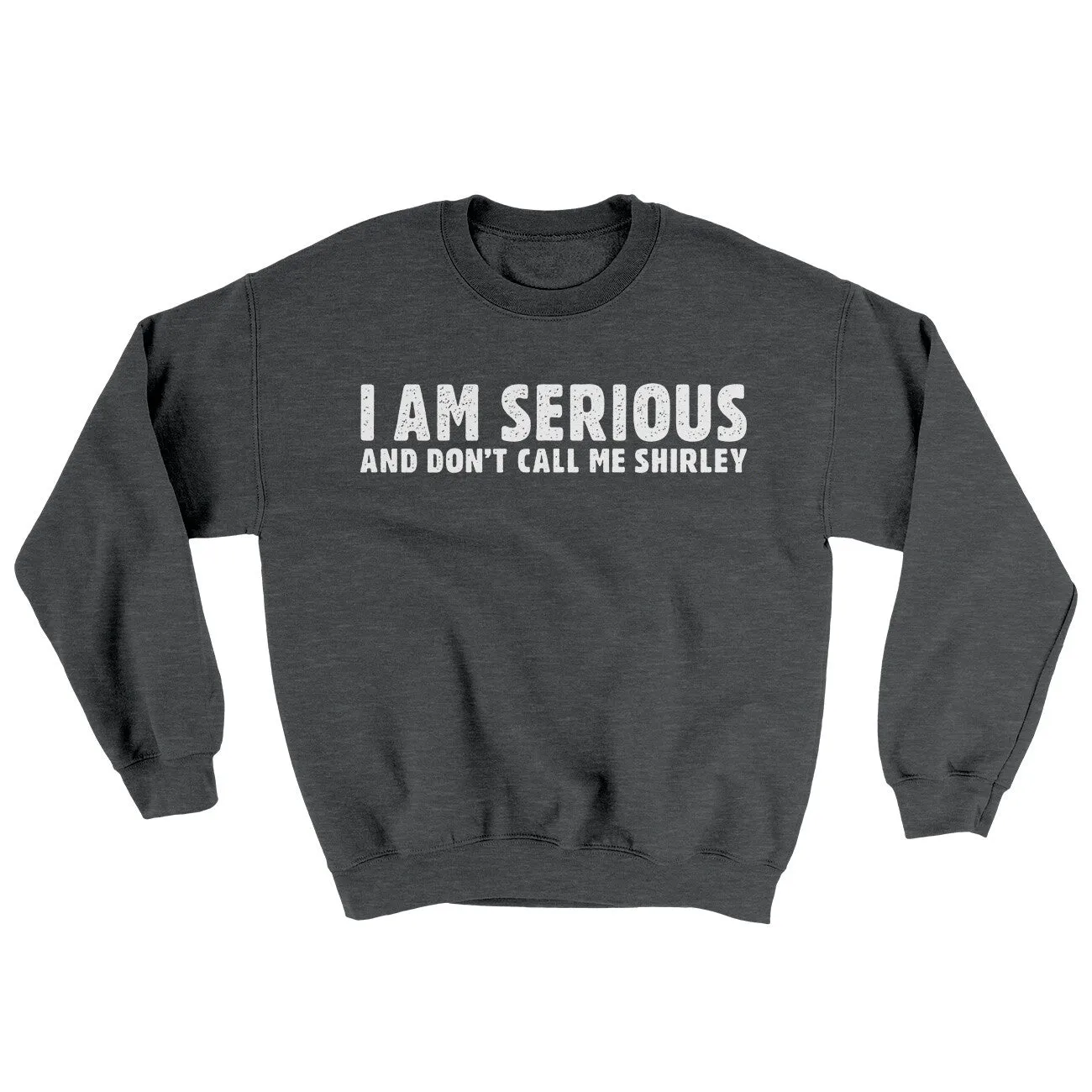 I Am Serious, And Dont Call Me Shirley Ugly Sweater