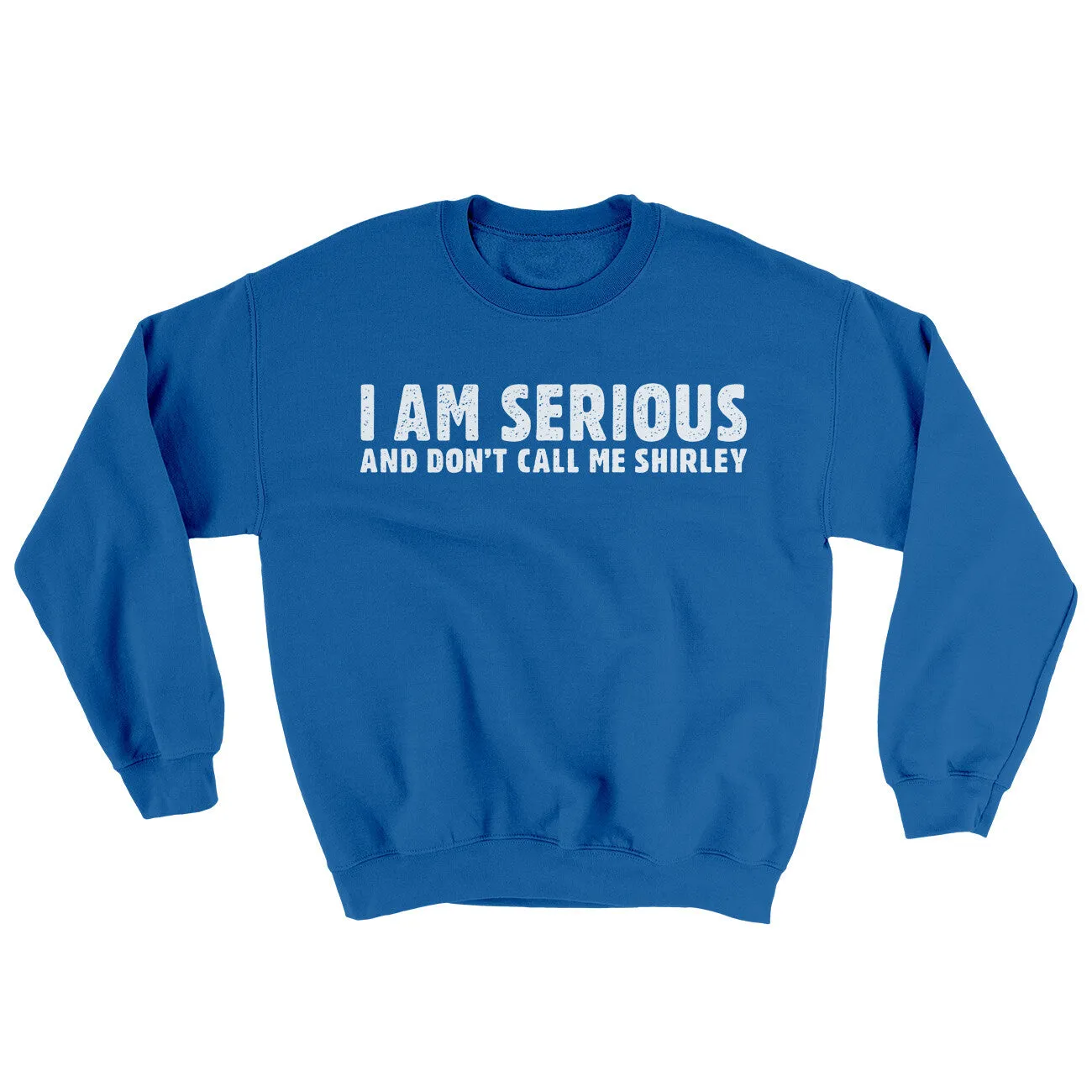 I Am Serious, And Dont Call Me Shirley Ugly Sweater