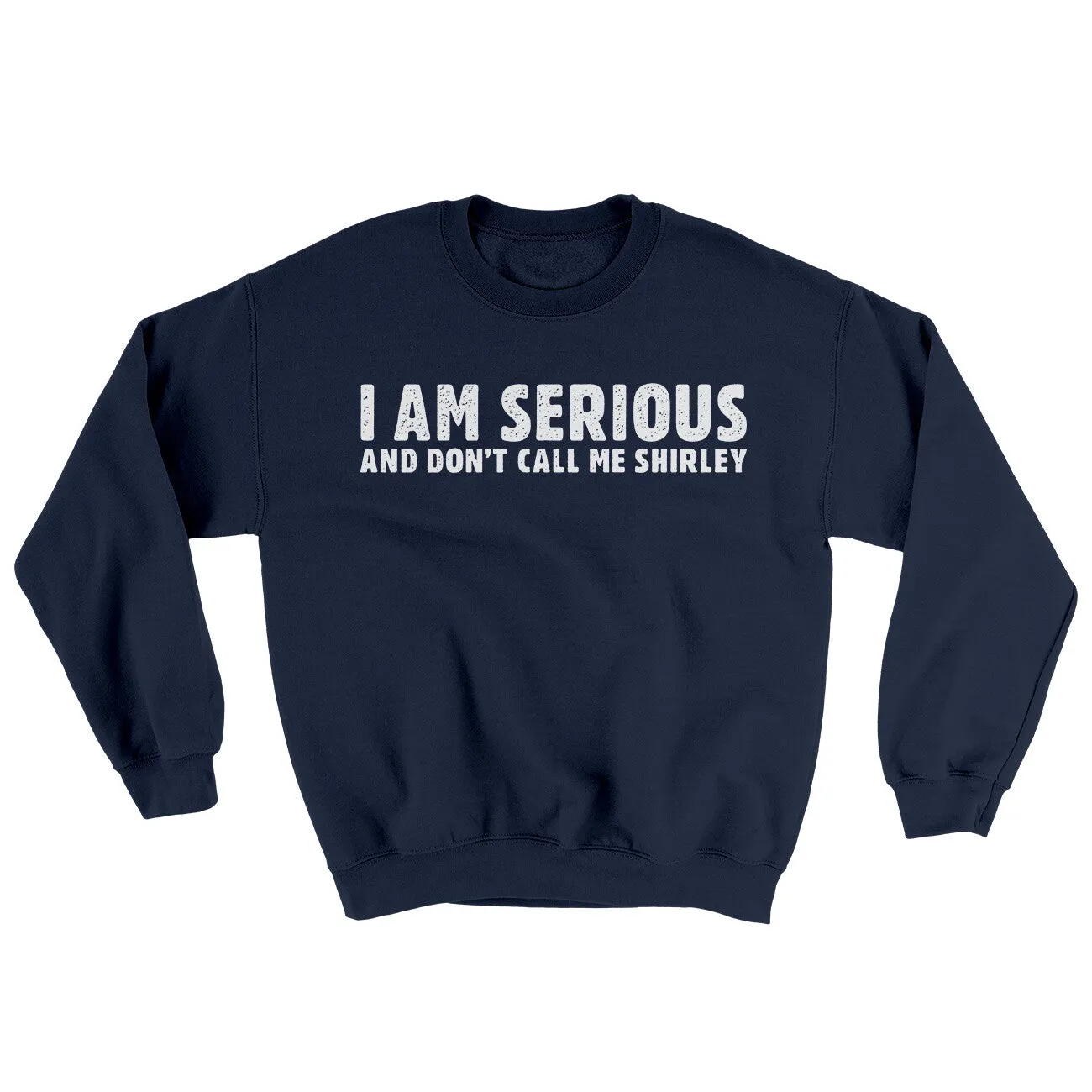 I Am Serious, And Dont Call Me Shirley Ugly Sweater